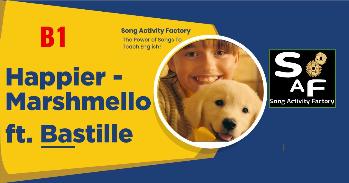 Banner for ESL lesson using 'Happier' by Marshmello ft. Bastille, showing a smiling girl holding a puppy, labeled as B1 level activity by Song Activity Factory.