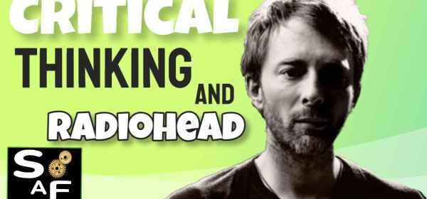 Image featuring the text "Critical Thinking" and Radiohead's vocalist Thom Yorke.