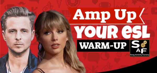 Ryan Tedder of OneRepublic and Taylor Swift, with the text overlay "Amp Up Your ESL Warm-Up: 2023 Song-Based Activity for B2 Level."