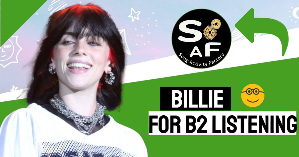 esl b2 first listening part 2 featuring Billie Eilish's music.